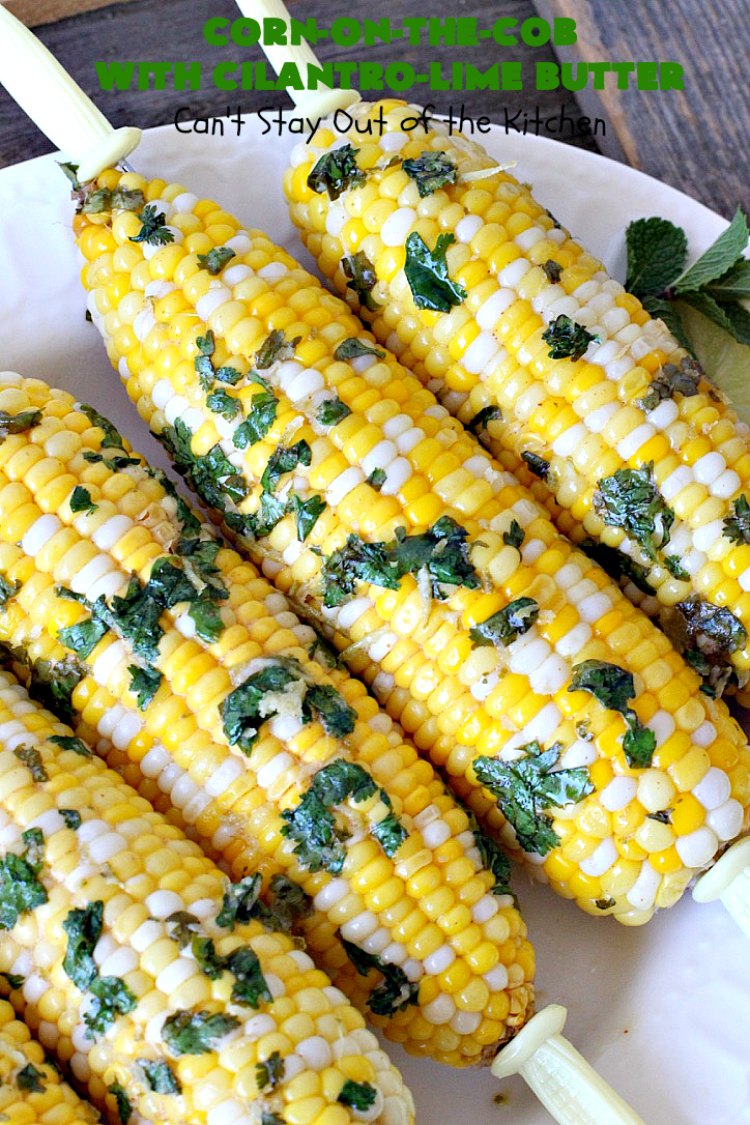 Corn-on-the-Cob with Cilantro-Lime Butter | Can't Stay Out of the Kitchen | this terrific #corn recipe is spread with a delicious #cilantro lime butter & then baked in the oven. It's an easy & tasty way to serve corn-on-the cob for #July4th #LaborDay or other summer barbecues. #glutenfree