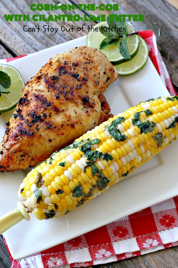 Corn-on-the-Cob with Cilantro-Lime Butter | Can't Stay Out of the Kitchen | this terrific #corn recipe is spread with a delicious #cilantro lime butter & then baked in the oven. It's an easy & tasty way to serve corn-on-the cob for #July4th #LaborDay or other summer barbecues. #glutenfree
