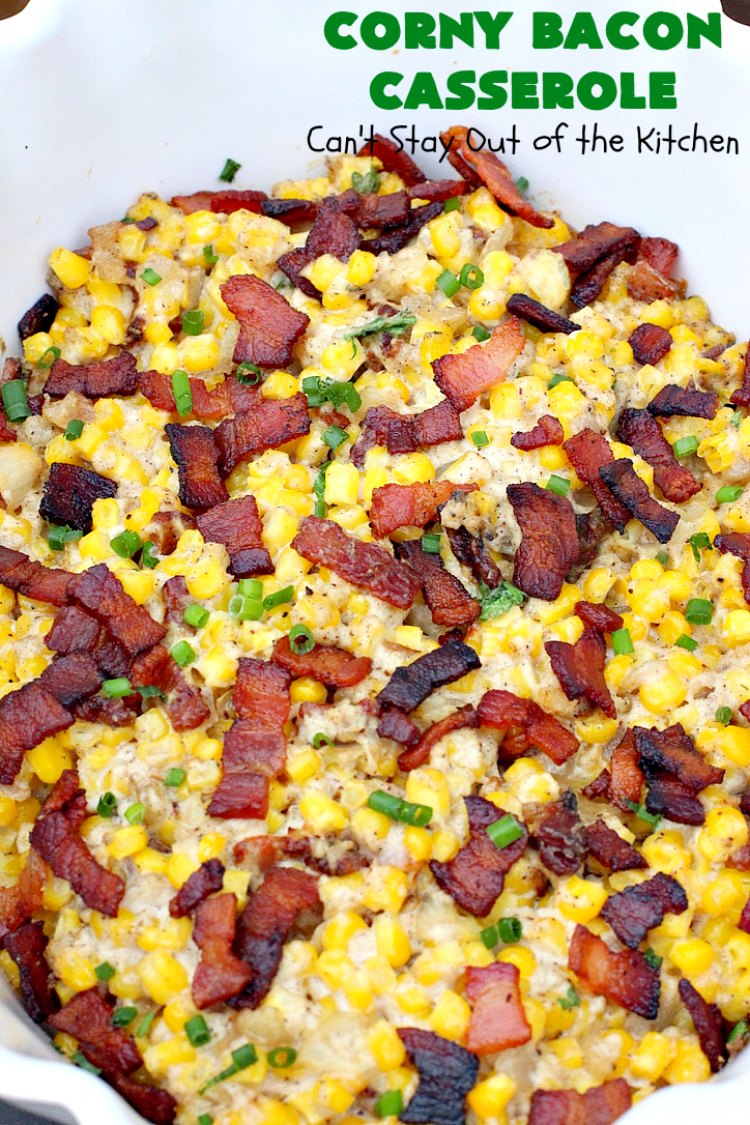 Corny Bacon Casserole | Can't Stay Out of the Kitchen | this delightful #CornCasserole is terrific for #holiday menus like #MothersDay or #FathersDay. It's chocked full of #corn & #bacon & so scrumptious everyone will want extra servings! #CornyBaconCasserole #SideDish #HolidaySideDish