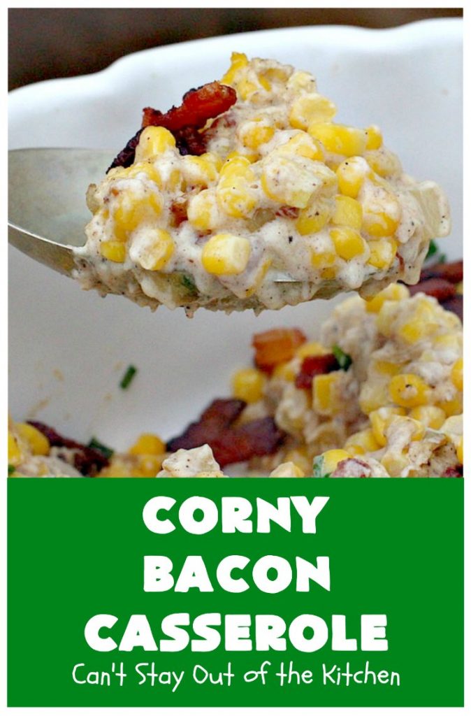 Corny Bacon Casserole | Can't Stay Out of the Kitchen | this delightful #CornCasserole is terrific for #holiday menus like #MothersDay or #FathersDay. It's chocked full of #corn & #bacon & so scrumptious everyone will want extra servings! #CornyBaconCasserole #SideDish #HolidaySideDish