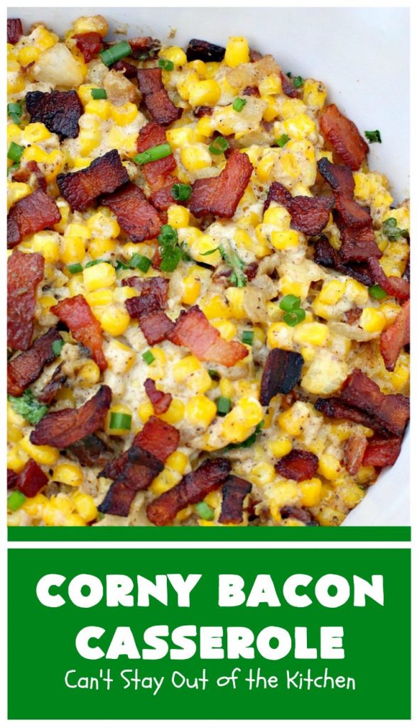 Corny Bacon Casserole | Can't Stay Out of the Kitchen | this delightful #CornCasserole is terrific for #holiday menus like #MothersDay or #FathersDay. It's chocked full of #corn & #bacon & so scrumptious everyone will want extra servings! #CornyBaconCasserole #SideDish #HolidaySideDish