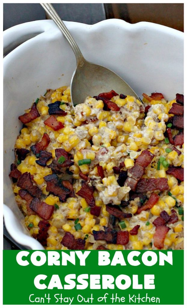 Corny Bacon Casserole | Can't Stay Out of the Kitchen | this delightful #CornCasserole is terrific for #holiday menus like #MothersDay or #FathersDay. It's chocked full of #corn & #bacon & so scrumptious everyone will want extra servings! #CornyBaconCasserole #SideDish #HolidaySideDish