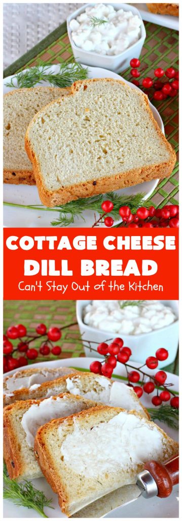 Cottage Cheese Dill Bread | Can't Stay Out of the Kitchen | this delicious cheesy #HomemadeBread is so easy since it's made in the #Breadmaker. It includes #dill, onion & #CottageCheese. It's savory enough for a dinner #bread, but we like to serve it for #Breakfast too! #CottageCheeseDillBread