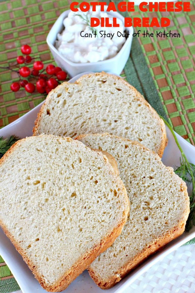 Cottage Cheese Dill Bread | Can't Stay Out of the Kitchen | this delicious cheesy #HomemadeBread is so easy since it's made in the #Breadmaker. It includes #dill, onion & #CottageCheese. It's savory enough for a dinner #bread, but we like to serve it for #Breakfast too! #CottageCheeseDillBread