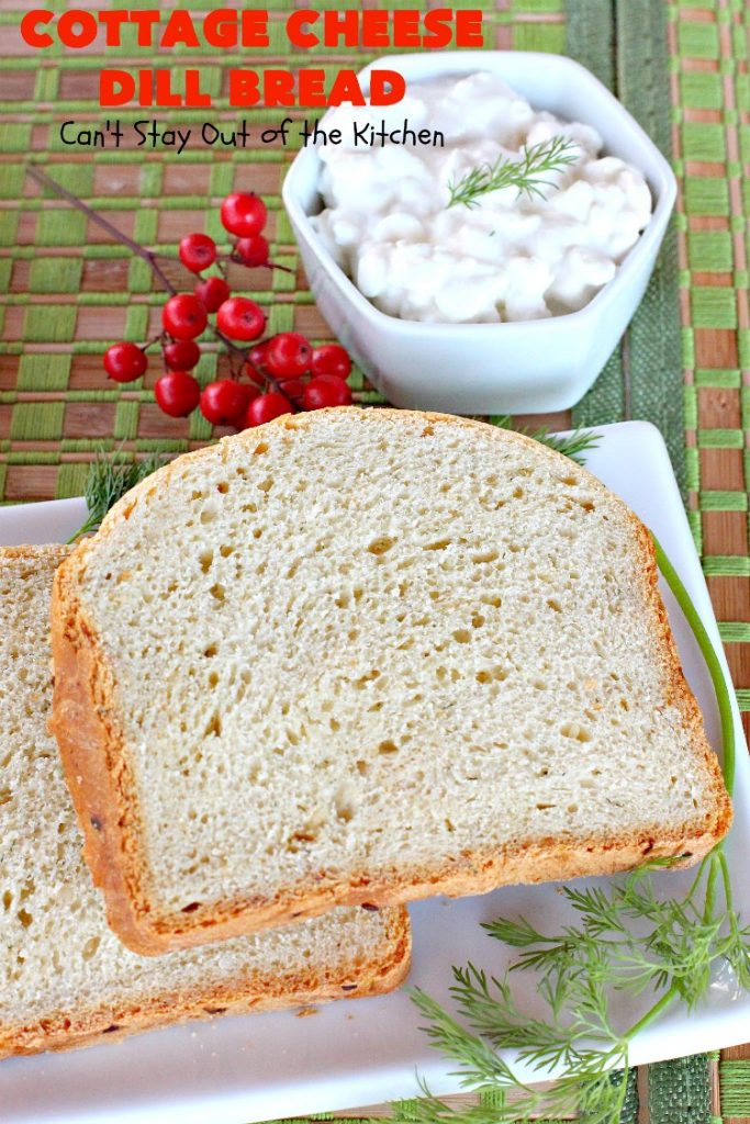 Cottage Cheese Dill Bread | Can't Stay Out of the Kitchen | this delicious cheesy #HomemadeBread is so easy since it's made in the #Breadmaker. It includes #dill, onion & #CottageCheese. It's savory enough for a dinner #bread, but we like to serve it for #Breakfast too! #CottageCheeseDillBread