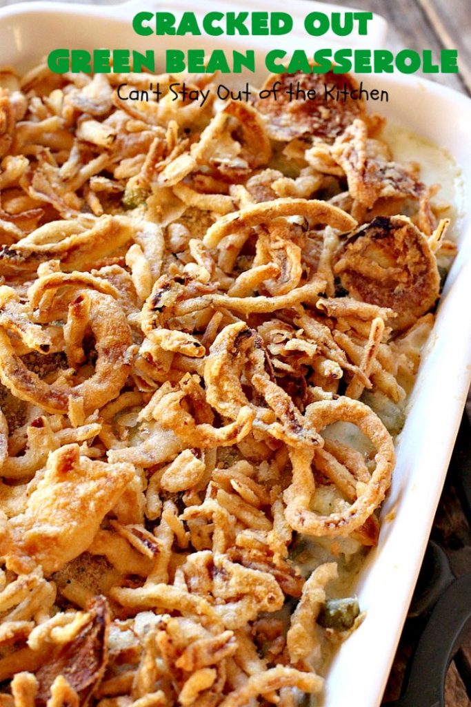 Cracked Out Green Bean Casserole | Can't Stay Out of the Kitchen | you'll never go back to eating classic #GreenBeanCasserole after a bite of this! #RanchDressing makes all the difference. Plus this is a made from scratch recipe without canned soups. Perfect for #holiday menus like #Christmas, #Easter or #Thanksgiving. #Greenbeans #casserole #FrenchFriedOnions