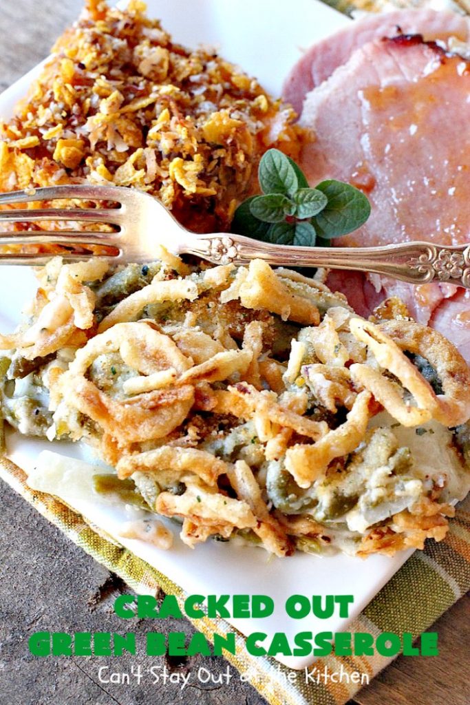 Cracked Out Green Bean Casserole | Can't Stay Out of the Kitchen | you'll never go back to eating classic #GreenBeanCasserole after a bite of this! #RanchDressing makes all the difference. Plus this is a made from scratch recipe without canned soups. Perfect for #holiday menus like #Christmas, #Easter or #Thanksgiving. #Greenbeans #casserole #FrenchFriedOnions