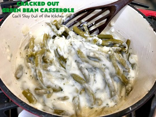 Cracked Out Green Bean Casserole | Can't Stay Out of the Kitchen | you'll never go back to eating classic #GreenBeanCasserole after a bite of this! #RanchDressing makes all the difference. Plus this is a made from scratch recipe without canned soups. Perfect for #holiday menus like #Christmas, #Easter or #Thanksgiving. #Greenbeans #casserole #FrenchFriedOnions