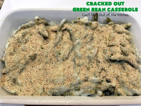 Cracked Out Green Bean Casserole | Can't Stay Out of the Kitchen | you'll never go back to eating classic #GreenBeanCasserole after a bite of this! #RanchDressing makes all the difference. Plus this is a made from scratch recipe without canned soups. Perfect for #holiday menus like #Christmas, #Easter or #Thanksgiving. #Greenbeans #casserole #FrenchFriedOnions