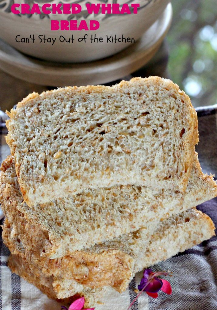 Cracked Wheat Bread | Can't Stay Out of the Kitchen | this delicious #WholeWheatBread includes honey & #CrackedWheat. It's so easy since it's made in the #breadmaker. Wonderful #bread to serve with soup or chili. We also like to eat it for #breakfast served with jellies or jam. #HomemadeBread #CrackedWheatBread #BreadmakerBread