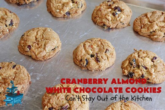 Cranberry Almond White Chocolate Cookies | Can't Stay Out of the Kitchen | these delectable #cookies start from a favorite #ChocolateChipCookie #recipe but use #WhiteChocolateChips, #almonds & dried #cranberries. They're perfect for #holiday parties, potlucks, #tailgating & entertaining of any kind. #chocolate #WhiteChocolate #craisins #dessert #CranberryDessert #ChocolateDessert #AlmondDessert #HolidayDessert #ChristmasCookieExchange #CranberryAlmondWhiteChocolateCookies