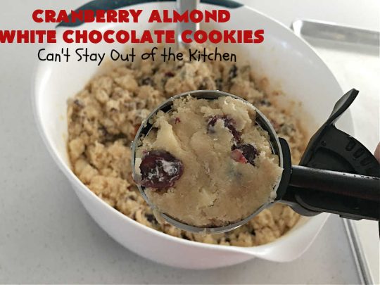 Cranberry Almond White Chocolate Cookies | Can't Stay Out of the Kitchen | these delectable #cookies start from a favorite #ChocolateChipCookie #recipe but use #WhiteChocolateChips, #almonds & dried #cranberries. They're perfect for #holiday parties, potlucks, #tailgating & entertaining of any kind. #chocolate #WhiteChocolate #craisins #dessert #CranberryDessert #ChocolateDessert #AlmondDessert #HolidayDessert #ChristmasCookieExchange #CranberryAlmondWhiteChocolateCookies