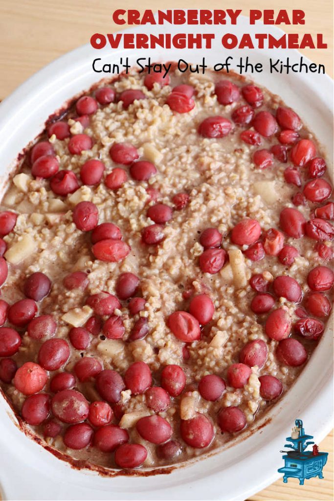 Cranberry Pear Overnight Oatmeal | Can't Stay Out of the Kitchen | this festive, beautiful and delectable #OvernightOatmeal is perfect for the #holiday season when fresh #cranberries are in season. It's a wonderful #breakfast idea to grace your #Thanksgiving or #Christmas tables. Freeze some cranberries and you can make it year round! #vegan #GlutenFree #oatmeal #cinnamon #SteelCutOats #pears #CranberryPearOvernightOatmeal