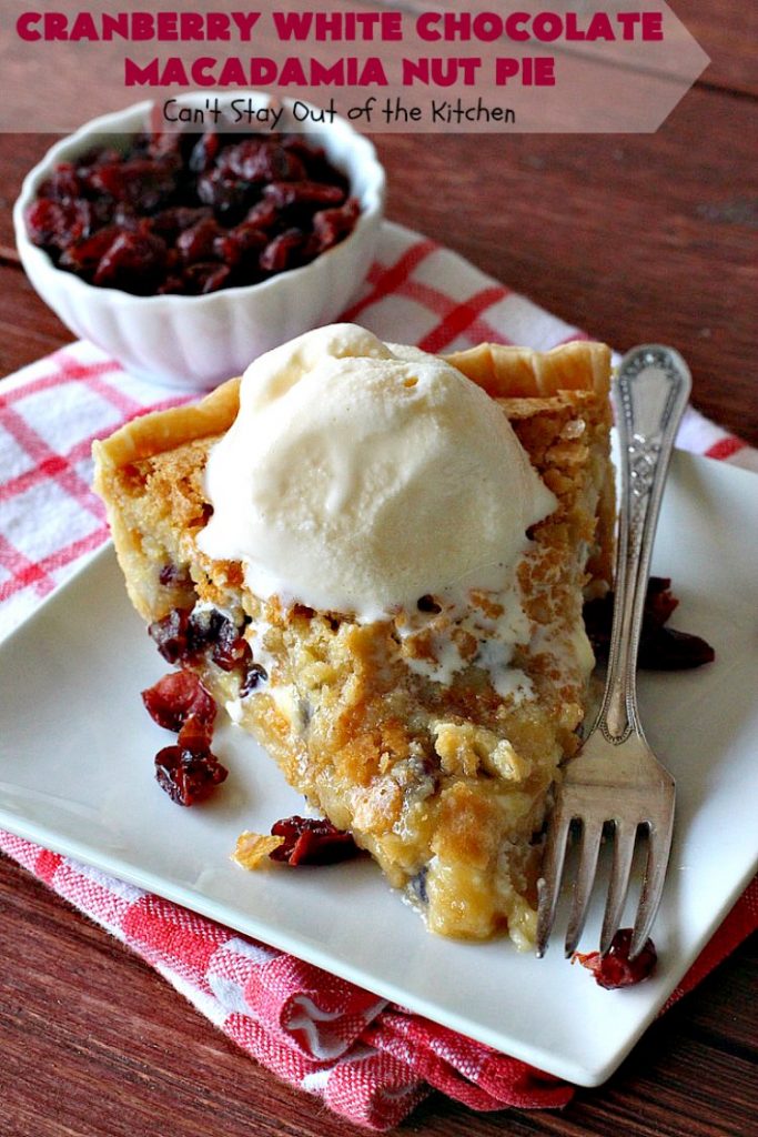 Cranberry White Chocolate Macadamia Nut Pie | Can't Stay Out of the Kitchen | this irresistible #pie is made with dried #cranberries, #MacadamiaNuts & #WhiteChocolateChips. It's so rich & decadent you'll be hooked from your first bite. Wonderful for #holiday parties and #Christmas dinner menus. #chocolate #dessert #Craisins #HolidayDessert #ChocolateDessert #CranberryDessert #CranberryWhiteChocolateMacadamiaNutPie