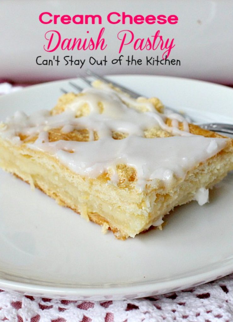 Cream Cheese Danish Pastry | Can't Stay Out of the Kitchen | this fabulous #danishpastry is great for #holiday #breakfasts and it's so, so easy to make.