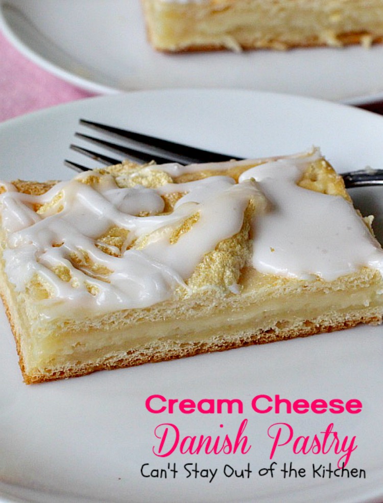 Cream Cheese Danish Pastry | Can't Stay Out of the Kitchen