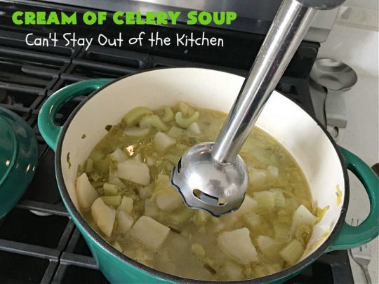 Cream of Celery Soup | Can't Stay Out of the Kitchen | this delicious #GooseberryPatch #recipe uses #potatoes to thicken the #soup so it's healthier & #GlutenFree. This is great for cool, winter nights, but also fantastic re-heated for lunches. #celery #CreamOfCelerySoup