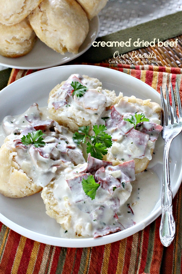 Creamed Dried Beef Over Biscuits | Can't Stay Out of the Kitchen