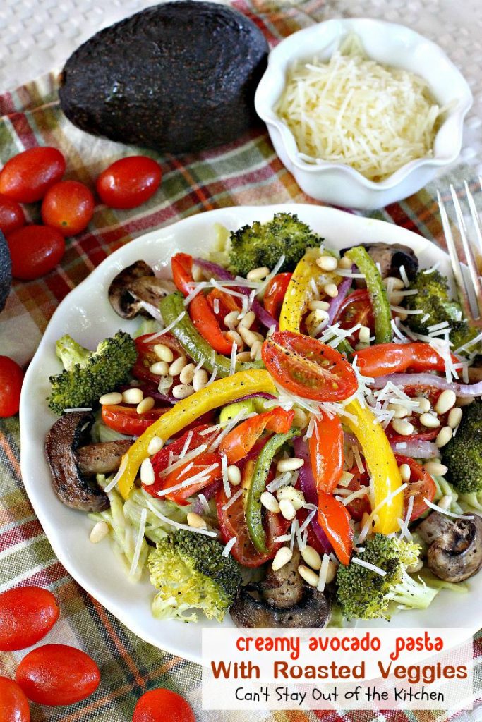 Creamy Avocado Pasta with Roasted Veggies | Can't Stay Out of the Kitchen | fabulous #MeatlessMonday recipe with a creamy #avocado sauce, #glutenfree #pasta, lots of fresh roasted #veggies, pine nuts & #parmesan cheese.
