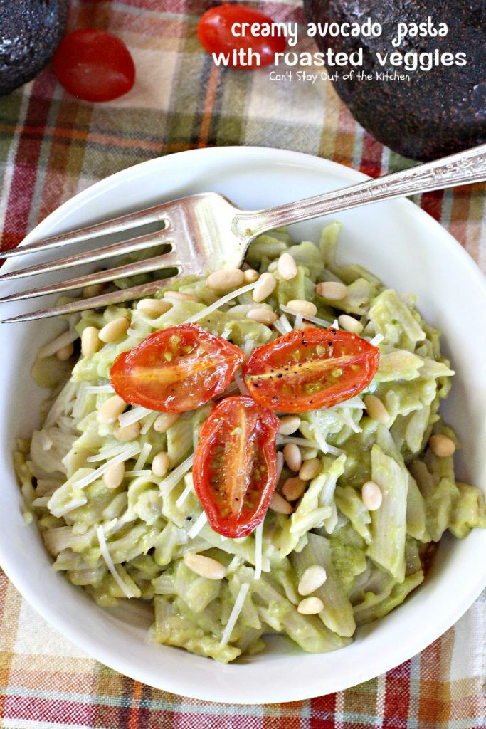 Creamy Avocado Pasta with Roasted Veggies | Can't Stay Out of the Kitchen | fabulous #MeatlessMonday recipe with a creamy #avocado sauce, #glutenfree #pasta, lots of fresh roasted #veggies, pine nuts & #parmesan cheese.