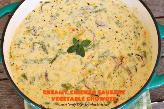 Creamy Chicken Sausage Vegetable Chowder | Can't Stay Out of the Kitchen | this delicious #chowder is made with #ChickenSausage instead of pork. It's rich, creamy, chocked full of veggies and totally satisfying as a main dish meal. #corn #asparagus #chicken #soup #CreamyChickenSausageVegetableChowder #GlutenFree