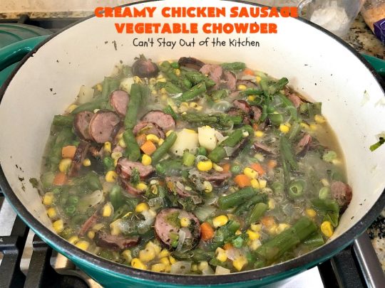 Creamy Chicken Sausage Vegetable Chowder | Can't Stay Out of the Kitchen | this delicious #chowder is made with #ChickenSausage instead of pork. It's rich, creamy, chocked full of veggies and totally satisfying as a main dish meal. #corn #asparagus #chicken #soup #CreamyChickenSausageVegetableChowder #GlutenFree