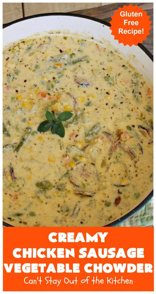 Creamy Chicken Sausage Vegetable Chowder | Can't Stay Out of the Kitchen | this delicious #chowder is made with #ChickenSausage instead of pork. It's rich, creamy, chocked full of veggies and totally satisfying as a main dish meal. #corn #asparagus #chicken #soup #CreamyChickenSausageVegetableChowder #GlutenFree