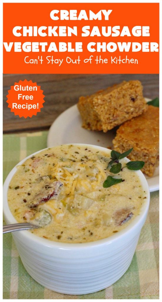 Creamy Chicken Sausage Vegetable Chowder | Can't Stay Out of the Kitchen | this delicious #chowder is made with #ChickenSausage instead of pork. It's rich, creamy, chocked full of veggies and totally satisfying as a main dish meal. #corn #asparagus #chicken #soup #CreamyChickenSausageVegetableChowder #GlutenFree