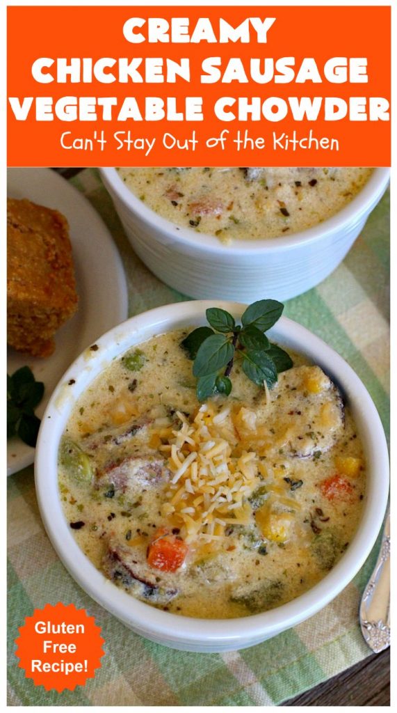 Creamy Chicken Sausage Vegetable Chowder | Can't Stay Out of the Kitchen | this delicious #chowder is made with #ChickenSausage instead of pork. It's rich, creamy, chocked full of veggies and totally satisfying as a main dish meal. #corn #asparagus #chicken #soup #CreamyChickenSausageVegetableChowder #GlutenFree