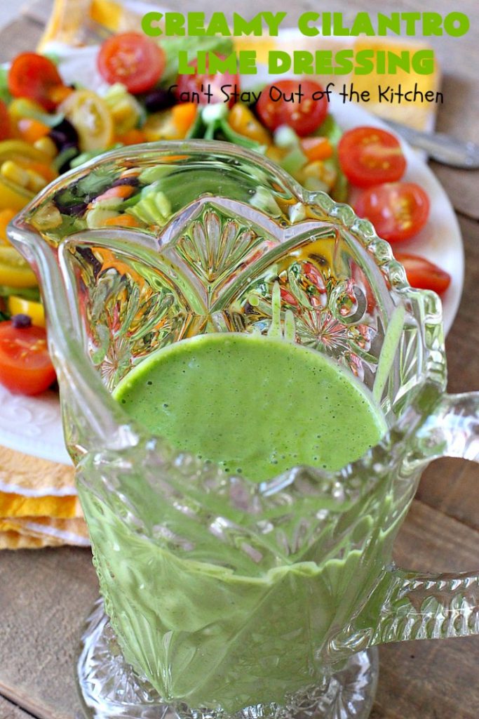Creamy Cilantro Lime Dressing | Can't Stay Out of the Kitchen | this fantastic #SaladDressing uses #GreekYogurt, #Cilantro & a little honey. It's a terrific dressing to put over any #TexMex style #salad. #Healthy #CleanEating #GlutenFree #CreamyCilantroLimeDressing 