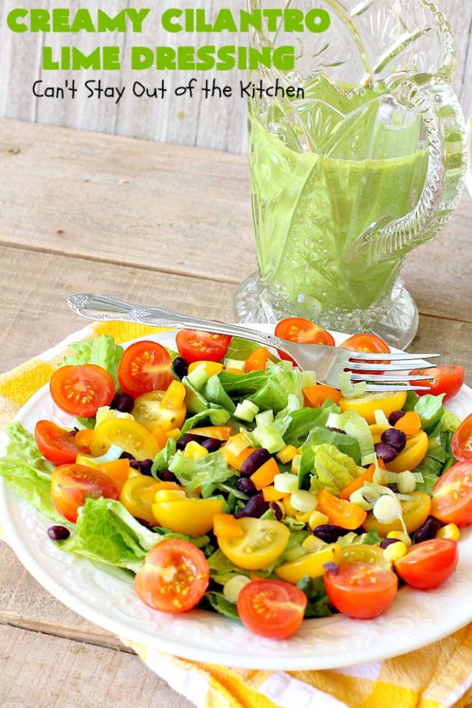 Creamy Cilantro Lime Dressing | Can't Stay Out of the Kitchen | this fantastic #SaladDressing uses #GreekYogurt, #Cilantro & a little honey. It's a terrific dressing to put over any #TexMex style #salad. #Healthy #CleanEating #GlutenFree #CreamyCilantroLimeDressing 