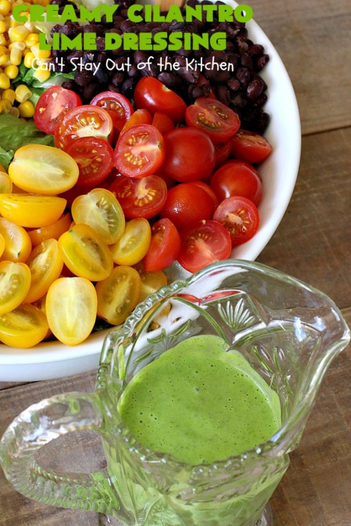 Creamy Cilantro Lime Dressing | Can't Stay Out of the Kitchen | this fantastic #SaladDressing uses #GreekYogurt, #Cilantro & a little honey. It's a terrific dressing to put over any #TexMex style #salad. #Healthy #CleanEating #GlutenFree #CreamyCilantroLimeDressing 