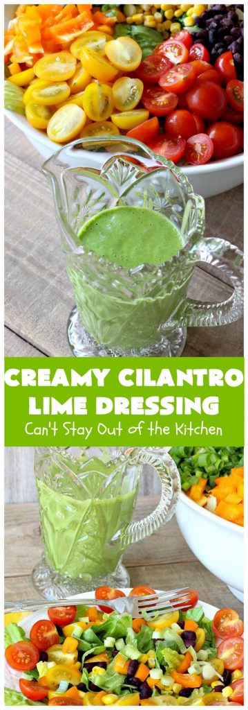 Creamy Cilantro Lime Dressing | Can't Stay Out of the Kitchen | this fantastic #SaladDressing uses #GreekYogurt, #Cilantro & a little honey. It's a terrific dressing to put over any #TexMex style #salad. #Healthy #CleanEating #GlutenFree #CreamyCilantroLimeDressing