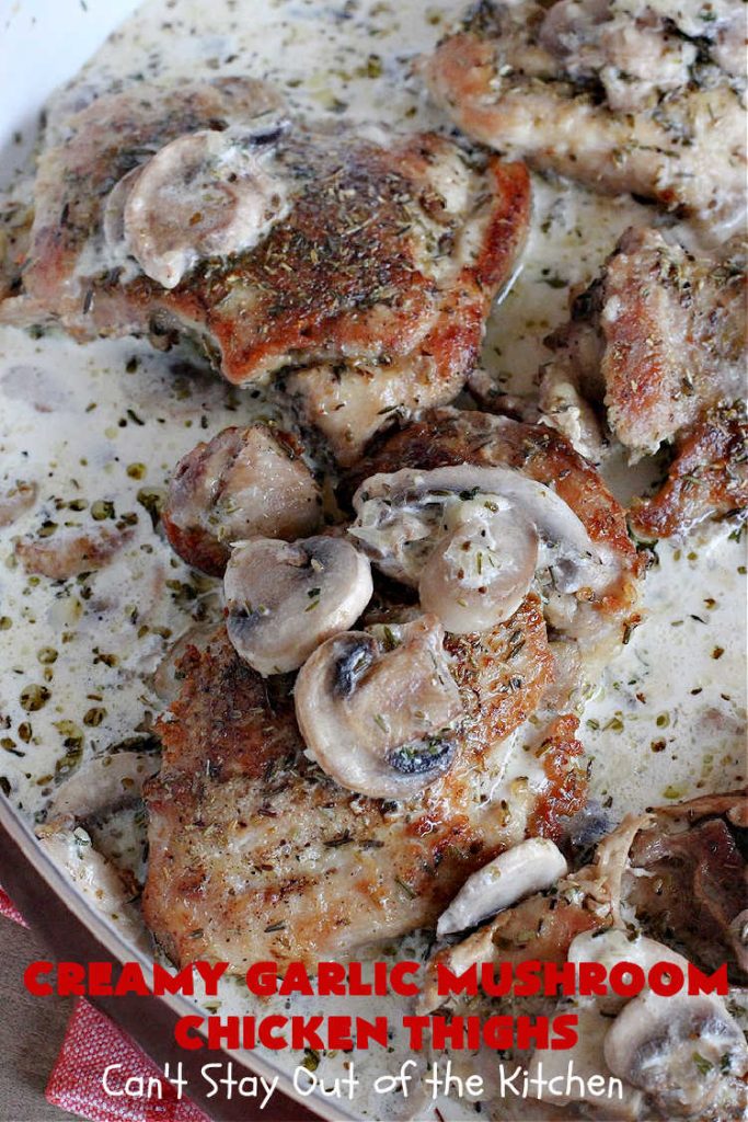 Creamy Garlic Mushroom Chicken Thighs | Can't Stay Out of the Kitchen | this delicious #chicken entree is cooked in a delectable creamy sauce with #garlic, #mushrooms & #ParmesanCheese. It's terrific for family or company dinners & is seasoned so wonderfully you'll find this #MainDish savory, irresistible, mouthwatering & just plain sumptuous! Everyone will want seconds! #GlutenFree #ChickenThighs #CreamyGarlicMushroomChickenThighs