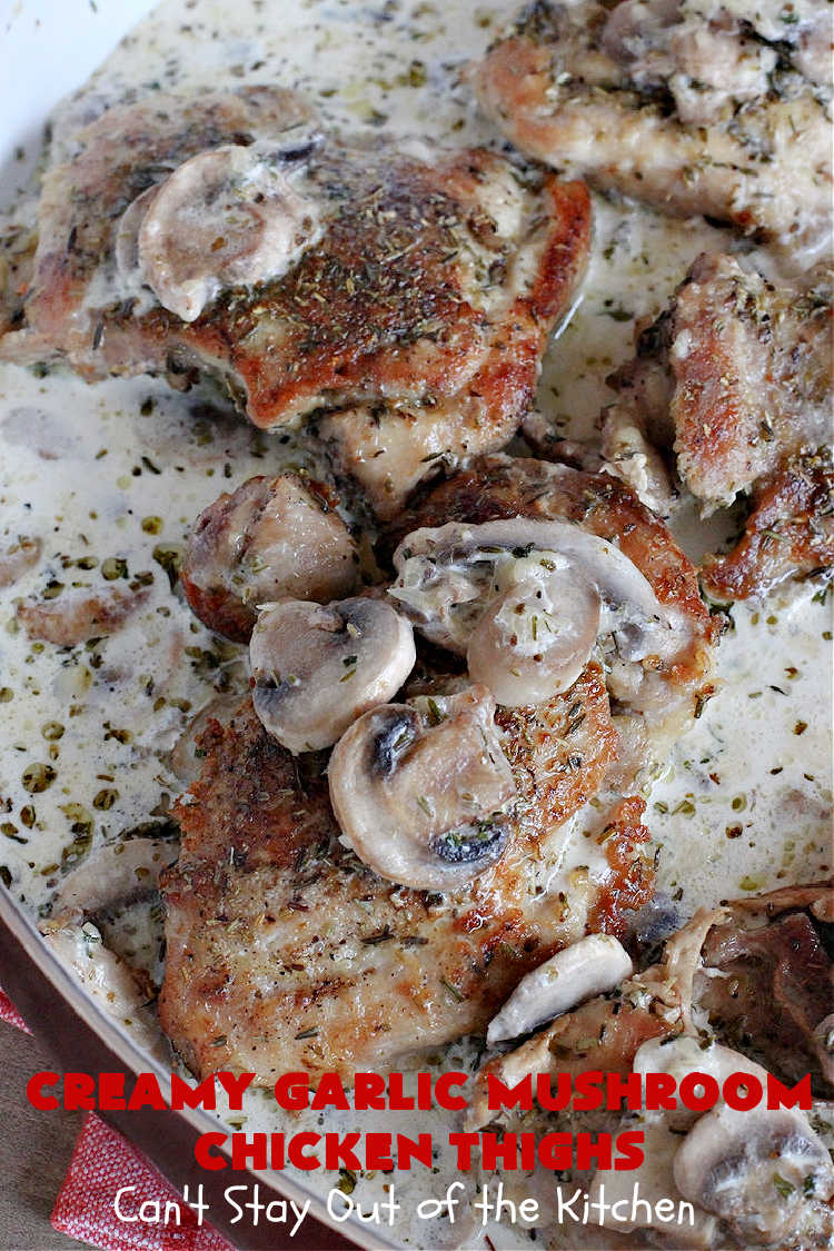 Creamy Garlic Mushroom Chicken Thighs | Can't Stay Out of the Kitchen | this delicious #chicken entree is cooked in a delectable creamy sauce with #garlic, #mushrooms & #ParmesanCheese. It's terrific for family or company dinners & is seasoned so wonderfully you'll find this #MainDish savory, irresistible, mouthwatering & just plain sumptuous! Everyone will want seconds! #GlutenFree #ChickenThighs #CreamyGarlicMushroomChickenThighs