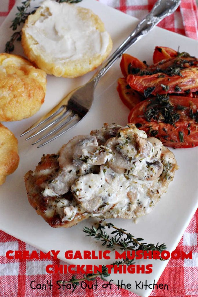 Creamy Garlic Mushroom Chicken Thighs | Can't Stay Out of the Kitchen | this delicious #chicken entree is cooked in a delectable creamy sauce with #garlic, #mushrooms & #ParmesanCheese. It's terrific for family or company dinners & is seasoned so wonderfully you'll find this #MainDish savory, irresistible, mouthwatering & just plain sumptuous! Everyone will want seconds! #GlutenFree #ChickenThighs #CreamyGarlicMushroomChickenThighs