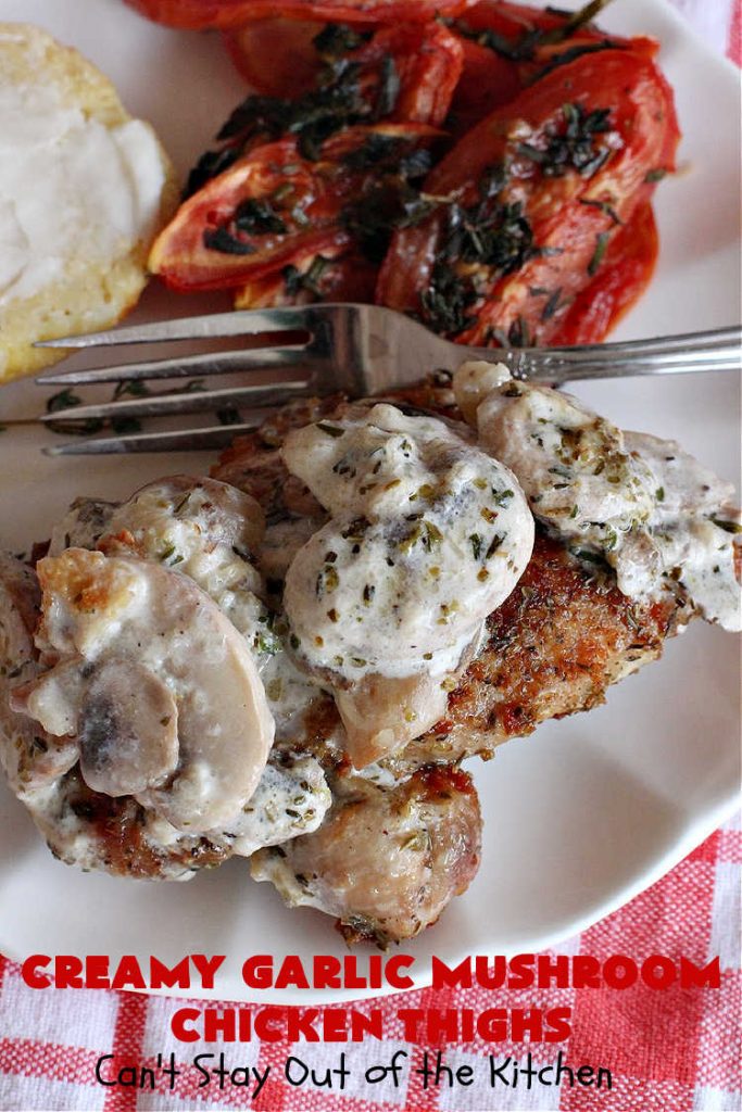 Creamy Garlic Mushroom Chicken Thighs | Can't Stay Out of the Kitchen | this delicious #chicken entree is cooked in a delectable creamy sauce with #garlic, #mushrooms & #ParmesanCheese. It's terrific for family or company dinners & is seasoned so wonderfully you'll find this #MainDish savory, irresistible, mouthwatering & just plain sumptuous! Everyone will want seconds! #GlutenFree #ChickenThighs #CreamyGarlicMushroomChickenThighs