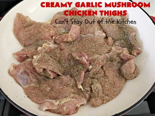 Creamy Garlic Mushroom Chicken Thighs | Can't Stay Out of the Kitchen | this delicious #chicken entree is cooked in a delectable creamy sauce with #garlic, #mushrooms & #ParmesanCheese. It's terrific for family or company dinners & is seasoned so wonderfully you'll find this #MainDish savory, irresistible, mouthwatering & just plain sumptuous! Everyone will want seconds! #GlutenFree #ChickenThighs #CreamyGarlicMushroomChickenThighs