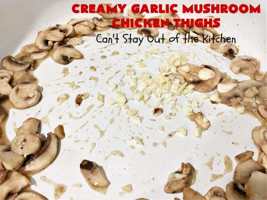 Creamy Garlic Mushroom Chicken Thighs | Can't Stay Out of the Kitchen | this delicious #chicken entree is cooked in a delectable creamy sauce with #garlic, #mushrooms & #ParmesanCheese. It's terrific for family or company dinners & is seasoned so wonderfully you'll find this #MainDish savory, irresistible, mouthwatering & just plain sumptuous! Everyone will want seconds! #GlutenFree #ChickenThighs #CreamyGarlicMushroomChickenThighs