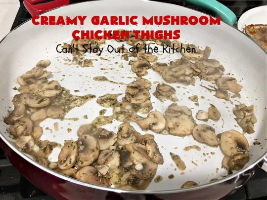 Creamy Garlic Mushroom Chicken Thighs | Can't Stay Out of the Kitchen | this delicious #chicken entree is cooked in a delectable creamy sauce with #garlic, #mushrooms & #ParmesanCheese. It's terrific for family or company dinners & is seasoned so wonderfully you'll find this #MainDish savory, irresistible, mouthwatering & just plain sumptuous! Everyone will want seconds! #GlutenFree #ChickenThighs #CreamyGarlicMushroomChickenThighs