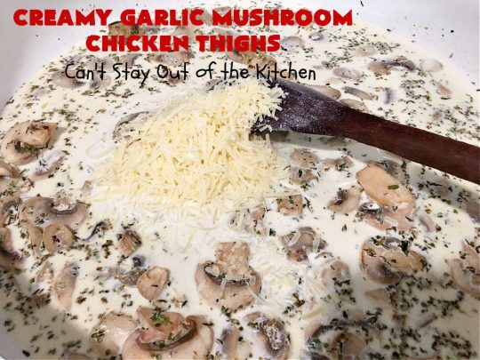 Creamy Garlic Mushroom Chicken Thighs | Can't Stay Out of the Kitchen | this delicious #chicken entree is cooked in a delectable creamy sauce with #garlic, #mushrooms & #ParmesanCheese. It's terrific for family or company dinners & is seasoned so wonderfully you'll find this #MainDish savory, irresistible, mouthwatering & just plain sumptuous! Everyone will want seconds! #GlutenFree #ChickenThighs #CreamyGarlicMushroomChickenThighs