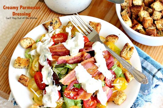 Creamy Parmesan Dressing | Can't Stay Out of the Kitchen | this fabulous #saladdressing is so quick & easy to make. Delicious flavor & texture. Great served with BLT #salad! #glutenfree #parmesan