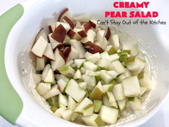 Creamy Pear Salad | Can't Stay Out of the Kitchen | this delectable #fruit #salad is so quick & easy to make up. It's terrific for company or #holiday dinners like #Thanksgiving or #Christmas since it can be made in advance. #pears #CreamCheese #salad #CreamyPearSalad