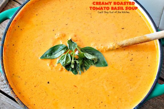 Creamy Roasted Tomato Basil Soup | Can't Stay Out of the Kitchen | dynamite #soup starts with roasted #tomatoes & veggies. This wonderful comfort food is perfect for cool, fall nights. #glutenfree #parmesancheese
