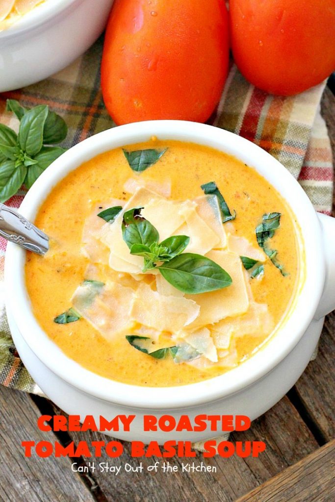 Creamy Roasted Tomato Basil Soup | Can't Stay Out of the Kitchen | dynamite #soup starts with roasted #tomatoes & veggies. This wonderful comfort food is perfect for cool, fall nights. #glutenfree #parmesancheese