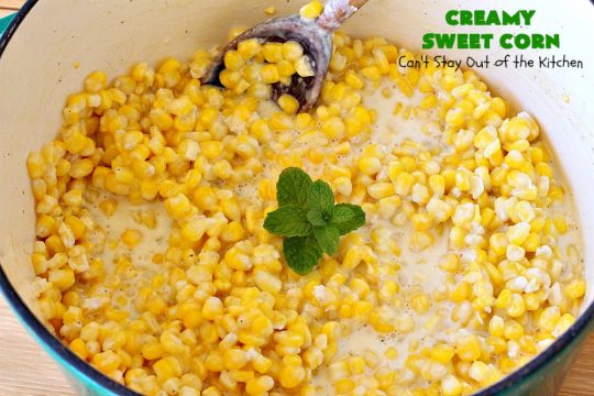 Creamy Sweet Corn | Can't Stay Out of the Kitchen | This fantastic #corn dish takes 10 minutes to make & is one of the best you'll ever eat. Tastes a lot like #RudysBBQ #creamedcorn. Everyone raves over this #sweetcorn dish. #glutenfree #SideDish #vegetable #CreamCheese