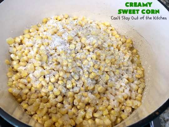 Creamy Sweet Corn | Can't Stay Out of the Kitchen | This fantastic #corn dish takes 10 minutes to make & is one of the best you'll ever eat. Tastes a lot like #RudysBBQ #creamedcorn. Everyone raves over this #sweetcorn dish. #glutenfree #SideDish #vegetable #CreamCheese