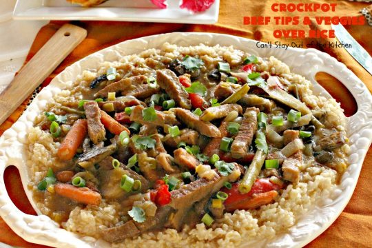 Crockpot Beef Tips and Veggies Over Rice | Can't Stay Out of the Kitchen | this sensational #beef entree takes 10 minutes prep. work & then cooked in the #crockpot. It's really easy, but also healthy since it uses NO canned soups or gravy mix. #glutenfree #carrots #greenbeans #beeftips