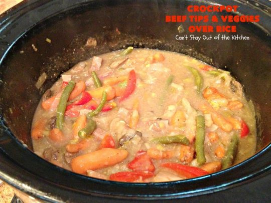 Crockpot Beef Tips and Veggies Over Rice | Can't Stay Out of the Kitchen | this sensational #beef entree takes 10 minutes prep. work & then cooked in the #crockpot. It's really easy, but also healthy since it uses NO canned soups or gravy mix. #glutenfree #carrots #greenbeans #beeftips