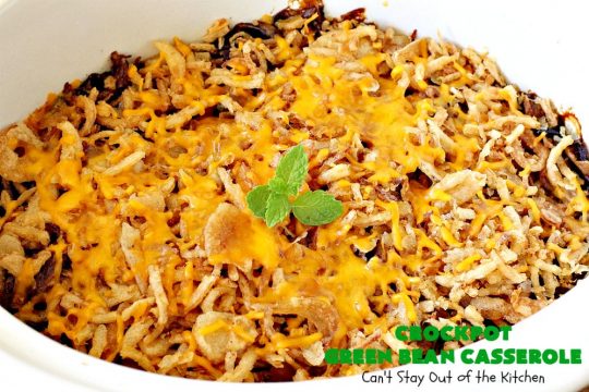 Crockpot Green Bean Casserole | Can't Stay Out of the Kitchen | this fantastic #greenbean #casserole is NOT the traditional #recipe. This one is SO much better! It uses #cheddarcheese #waterchestnuts & cream of celery soup along with #FrenchFriedOnions. The flavors are marvelous. Perfect for #holidays like #Thanksgiving or #Christmas.